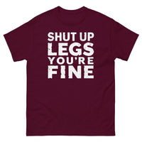 Load image into Gallery viewer, Shut up legs your fine T-shirt
