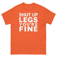 Load image into Gallery viewer, Shut up legs your fine T-shirt
