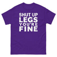 Load image into Gallery viewer, Shut up legs your fine T-shirt
