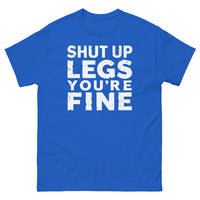Load image into Gallery viewer, Shut up legs your fine T-shirt

