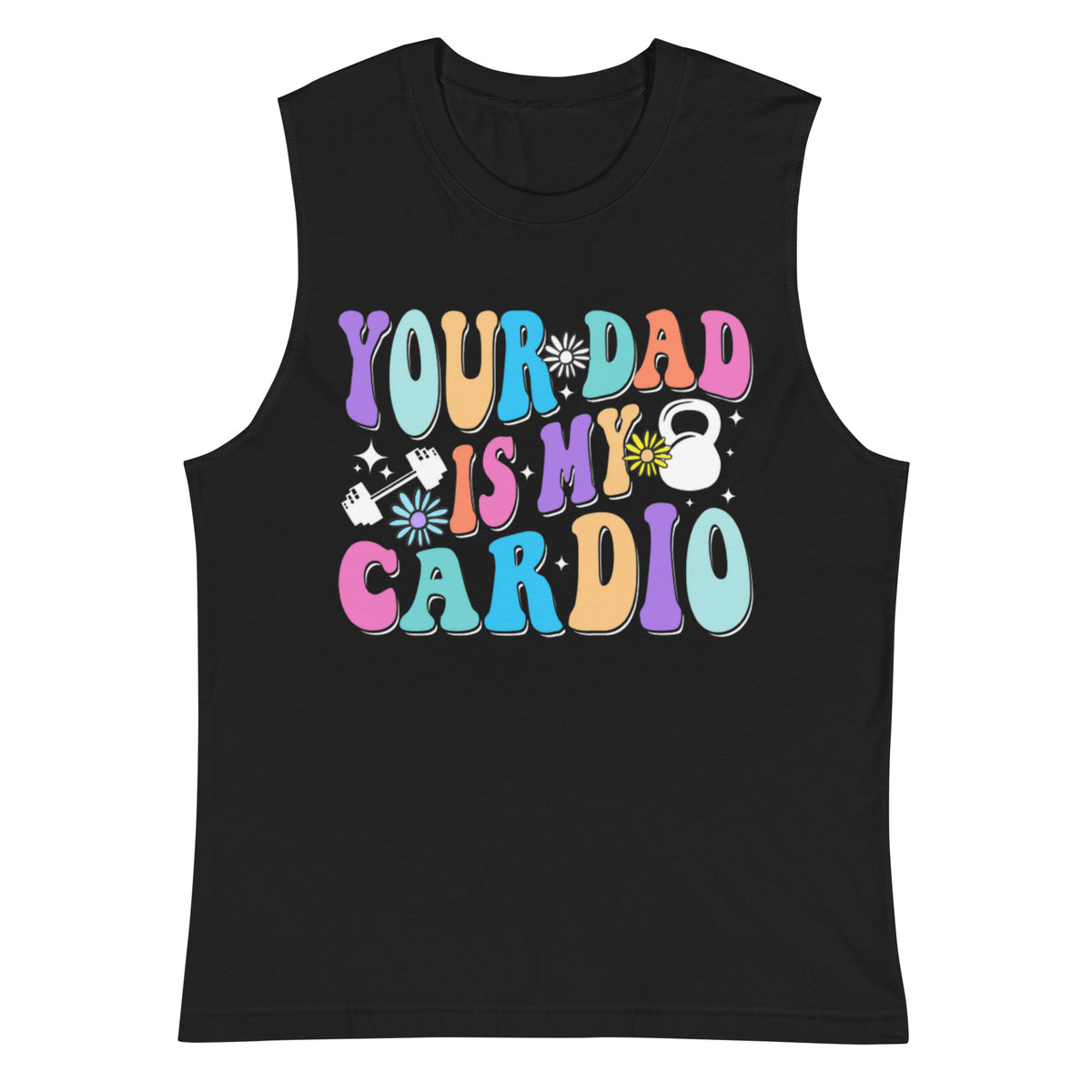 Your dad is my cardio Tank top